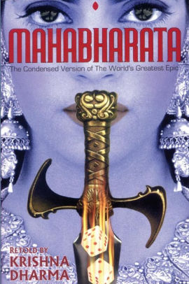 Mahabharata: The Condensed Version of the World's Greatest Epic