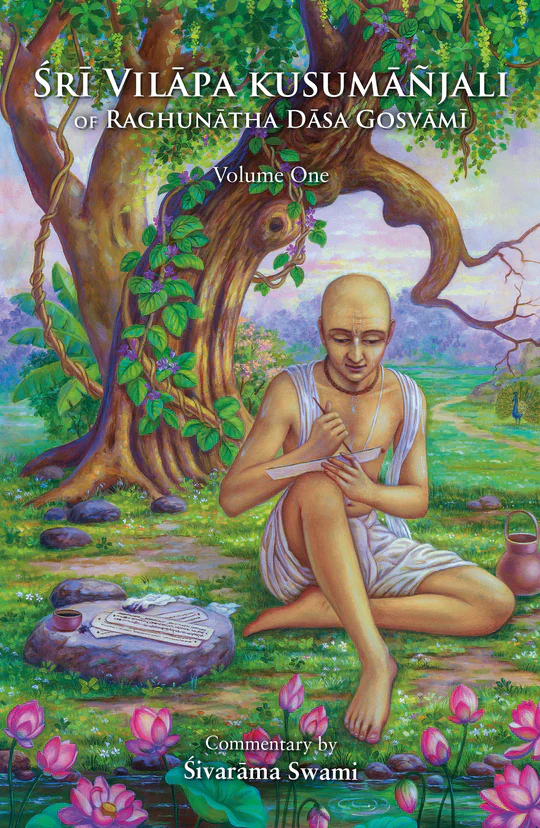 Śrī Vilāpa kusumāñjali of Raghunātha Dāsa Gosvāmī - Volume One