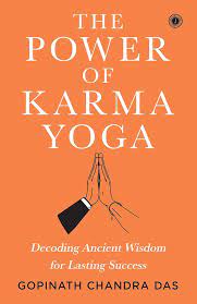 The Power Of Karma Yoga