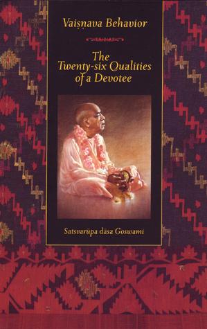 Vaisnava Behaviour: The Twenty-Six Qualities Of A Devotee