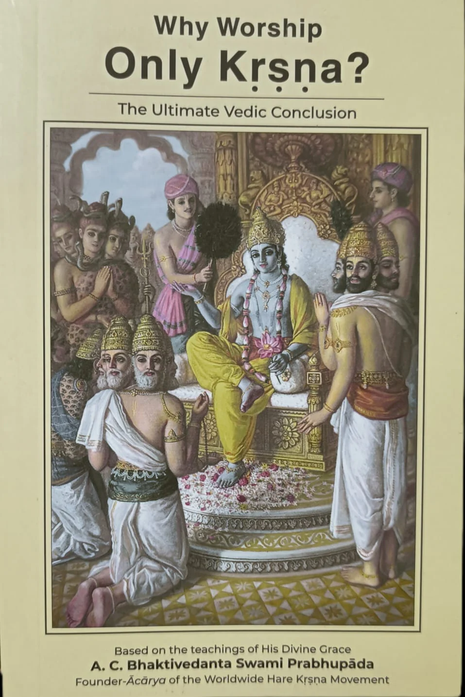 Why Worship Only Krsna ?